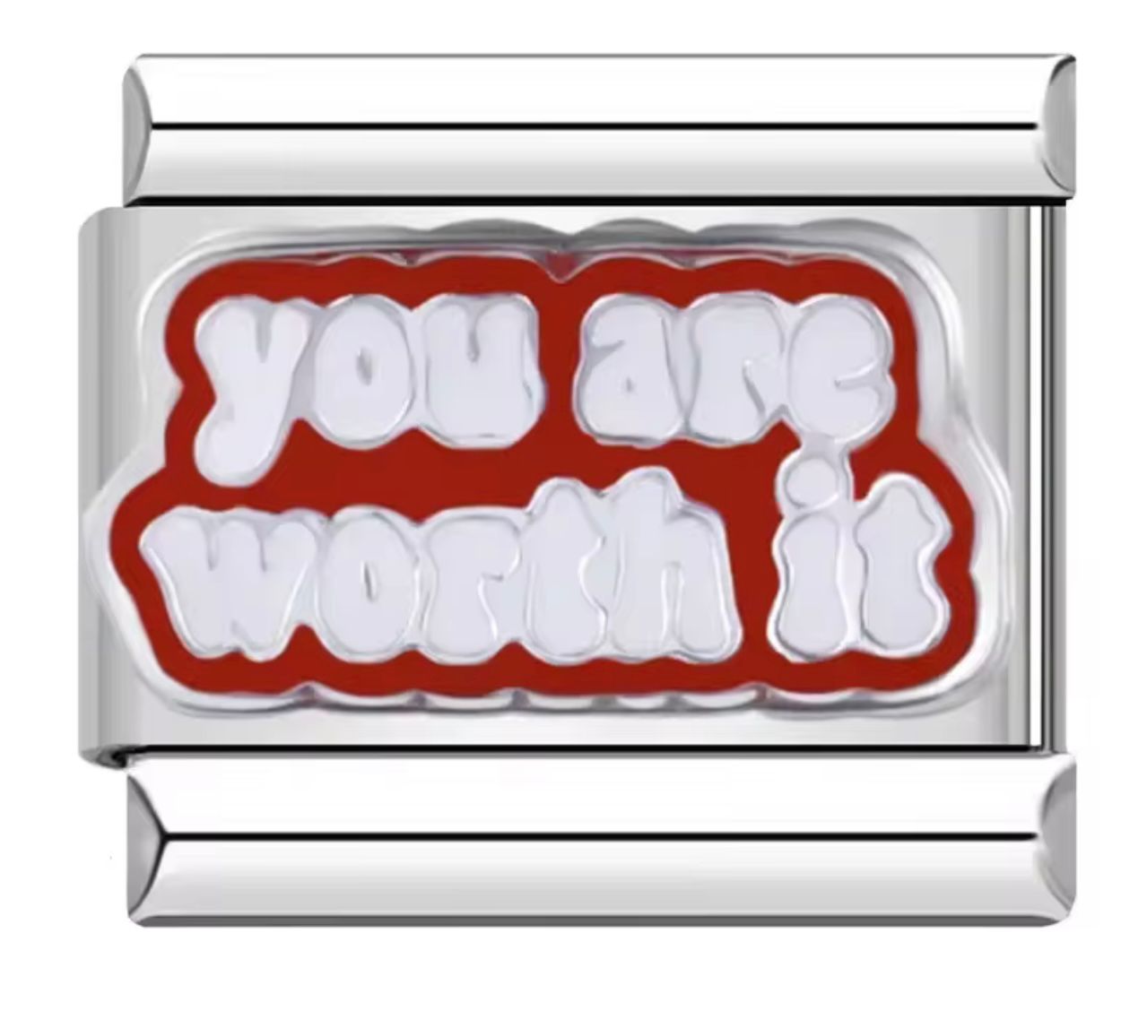 You are worth it charm