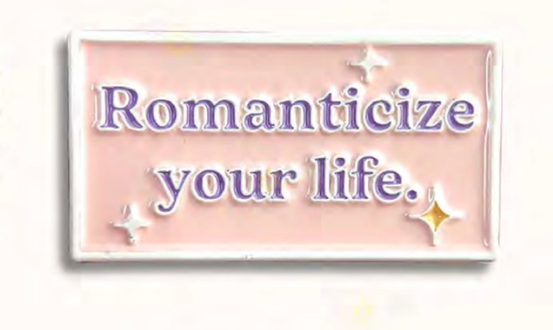 Romanticize your life Badge