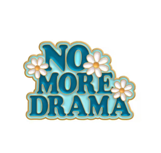 No More Drama  Brooch