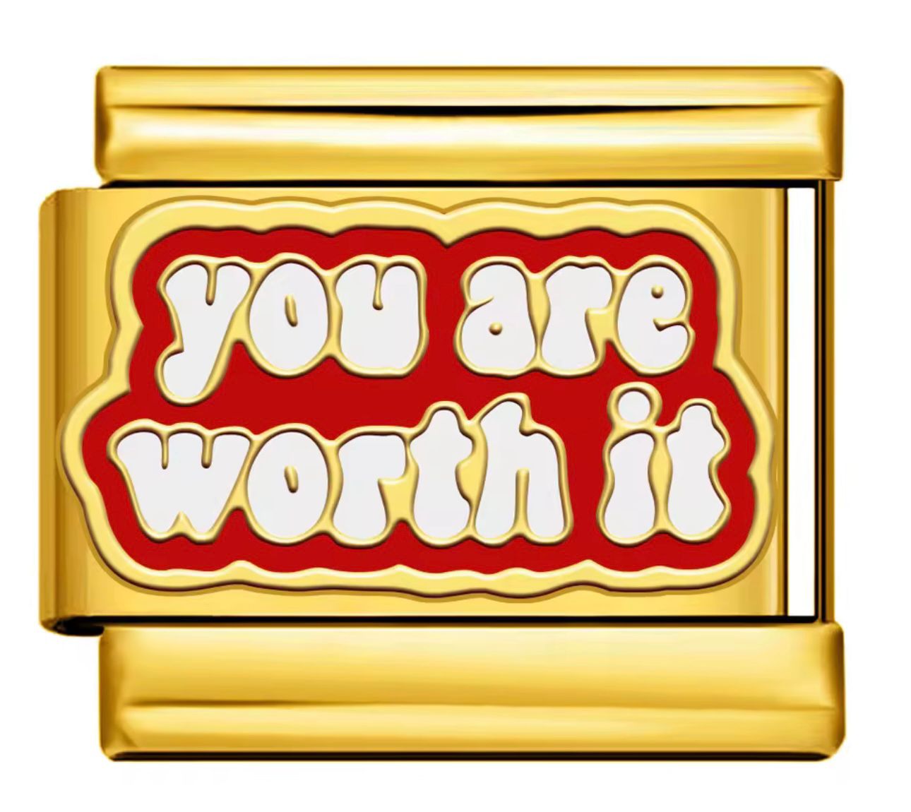 You are worth it charm