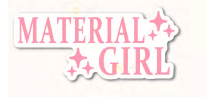 Material girl Badge